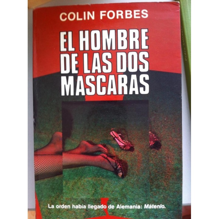 EL HOMBRE DE LAS DOS MÁSCARAS. La Orden Había Llegado de Alemania: Mátenlo